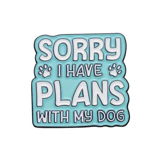 Plans With My Dog Pin